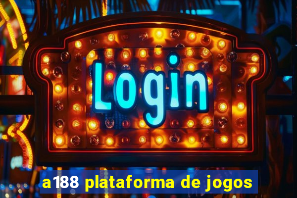 a188 plataforma de jogos